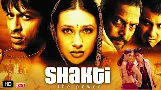 Shakti  The Power Full Movie Story  Karishma Kapoor  Nana Patekar  Sanjay Kapoor  Prakash Raj [upl. by Ahseinod]