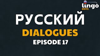 Easy Russian Dialogues 17  Russian From Scratch [upl. by Garihc]