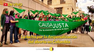 La lucha por la despenalización del aborto en Colombia  Parte II [upl. by Raquela]