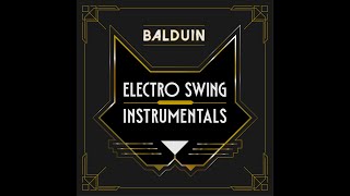 Balduin  Electro Swing Instrumentals Full Album [upl. by Irehs]