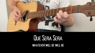 Que Sera Sera Whatever Will Be Will Be From Acoustic Guitar Cover [upl. by Terrie]