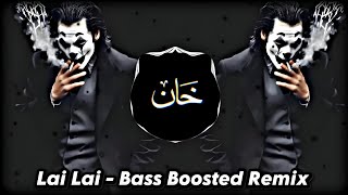 Lai Lai Lai  Remix 2024  SlowedRemix  Bass Boosted song [upl. by Nissa]