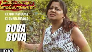 Buva Buva Full Audio Song Kilambitaangayaa Kilambitaangayaa New Tamil Movie 2018 [upl. by Natividad729]