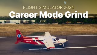 Career Mode Grind  Microsoft Flight Simulator 2024  FS24 [upl. by Sacha]