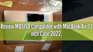 Review MOSISO Compatible with MacBook Air 13 inch Case 2022 20212018 Release A2337 M1 A2179 A1932 [upl. by Hyacintha]