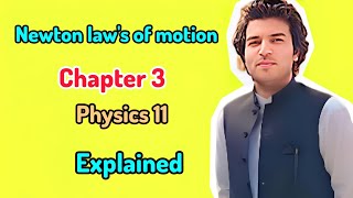 Newton laws of motion  Physics 11  Chapter 3  pcca sgl [upl. by Yma]