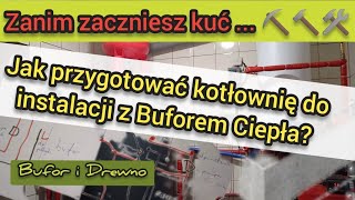 Jak przygotować kotłownię do instalacji z Buforem Ciepła Na co zwrócić uwagę [upl. by Tabitha]