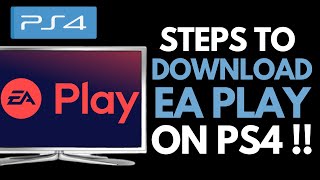 How to Download EA Play App on PS4 [upl. by Erle]