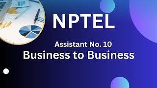 Assignment no 10 B2B 2024 NPTEL assignment no 10 Business to Business assignment no 10 [upl. by Ahsinwad382]