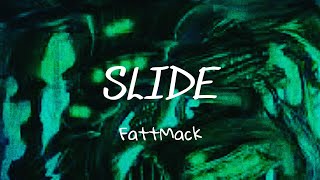 FattMack  Slide Lyrics [upl. by Dene]