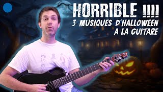 3 Horribles Musiques d Halloween à la guitare Guitorama [upl. by Nueormahc714]