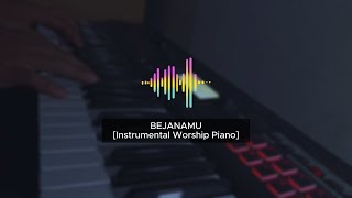 BEJANAMU  Instrumental Worship Piano [upl. by Tomasz]