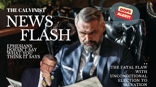 The Calvinist News Flash How Calvinism always seems to get it wrong Example Ephesians 1 [upl. by Jp]