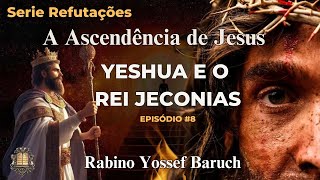 Série Refutações  Ascendência de Jesus e o Rei Jeconias Ep 8 [upl. by Zilef]