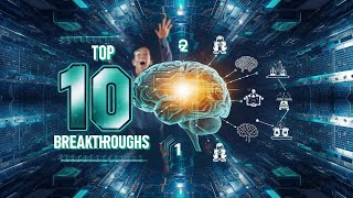 quotThe Top 10 AI Breakthroughs You Need to Know Aboutquot [upl. by Elkin]