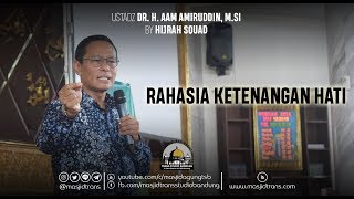 Rahasia Ketenangan Hati  Ust Dr Aam Amiruddin MSi [upl. by Mayyahk]