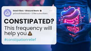 Constipation Relief Binaural Beats Bowel Movement Music for Constipation [upl. by Manvil]