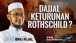 Ustaz Ibnu Rijal  Dajjal Keturunan Rothschild [upl. by Ttevi]