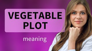 Understanding quotVegetable Plotquot A Guide for English Learners [upl. by Herbst]