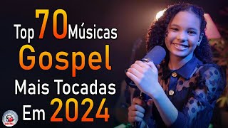 Louvores de Adoração 2024  As Melhores Músicas Gospel Mais Tocadas  Top Gospel Hinos Evangélicos [upl. by Buehrer]