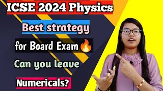 ICSE 2024 Physics Most important Strategy for Board Exam🔥  Can I leave numericals [upl. by Esile]