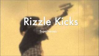 Rizzle Kicks  Superheroes [upl. by Patsy]