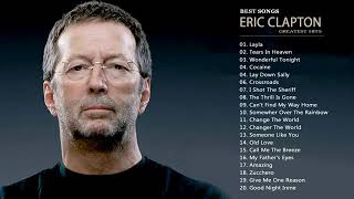 Eric Clapton Greatest hits Best Of Eric Clapton Full Album New 2017 [upl. by Nutter]