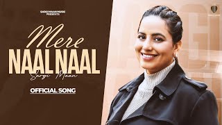 Mere Naal Naal  Official Song  Sargi Maan  Preet Ahluwalia  Real Sach  2024 [upl. by Halona279]