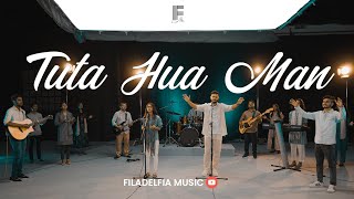 TUTA HUA MAN  टूटा हुआ मन  FILADELFIA MUSIC  New Hindi Christian Worship Song [upl. by Lewie]