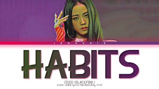 JISOO  HABITS Stay High COVER Color Coded Lyrics 가사 [upl. by Columbus]