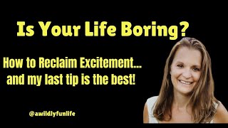 Is Your Life Boring or Repetitive 5 Ideas For A More Exciting Life With Purpose [upl. by Bev]