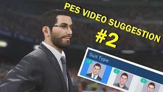 PES Video Suggestion 2  ML Manager Suit Edit amp Animations Build 10 [upl. by Westney]