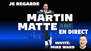 Je regarde Martin Matte en direct en direct Invité Mike Ward [upl. by Shel]