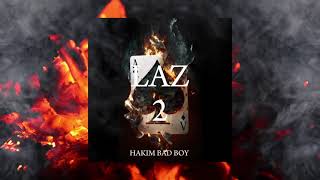 Hakim Bad Boy  LAZ 2 Officiel Audio [upl. by Jemma]