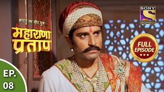 Bharat Ka Veer Putra  Maharana Pratap  भारत का वीर पुत्र  महाराणा प्रताप  Ep 8  Full Episode [upl. by Eustace]