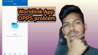 Worldlink App OPPS problem   First time [upl. by Aliban]