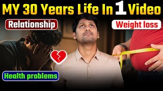 My 30 Years Life  Weight Loss Diet Bad Relationships Explained [upl. by Dinny]