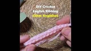 English Ribbing in Crochet Elastic Stitch Part 3  Côtes Anglaises Partie 3 crochet diy [upl. by Shanda]