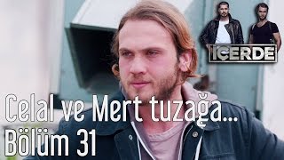 İçerde 31 Bölüm  Celal ve Mert Tuzağa Düşecek mi [upl. by Adien]