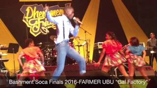 Bashment Soca Finals 2016  FARMBER UBU quotGal Factoryquot [upl. by Anyrb944]