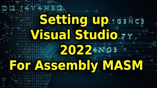 Setting up Visual Studio 2022 For Assembly MASM [upl. by Edmea]