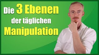 Die 3 Ebenen der täglichen Manipulation [upl. by Assir406]