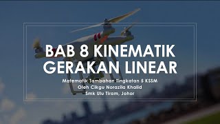 Nota Matematik Tambahan T5 KSSM Bab 8 Kinematik Gerakan Linear [upl. by Olim]