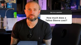 How much does a Tattoo Sleeve cost  Tattoo QampA [upl. by Taam747]