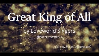 Loveworld Singers  Great King of All Instrumental Key D [upl. by Hitchcock]