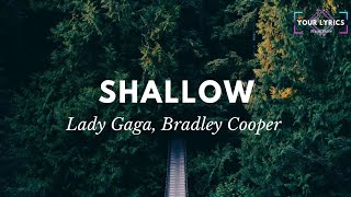 Lady Gaga Bradley Cooper  Shallow Lyrics [upl. by Bamby]