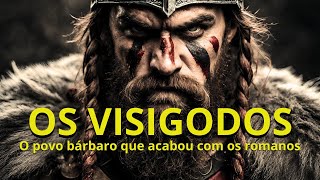 A INVASÃO DOS VISIGODOS As Invasões Bárbaras dos VISIGOTOS e seus POVOS BÁRBAROS [upl. by Tuck]