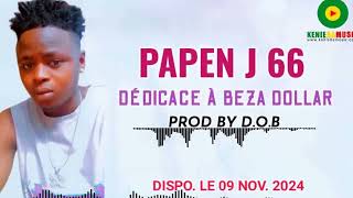 PAPEN J 66 DÉDICACE À BEZA DOLLAR PROD BY DOB [upl. by Annaoi]