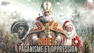 Noël  Paganisme et Oppression  Partie 1 [upl. by Halimaj]