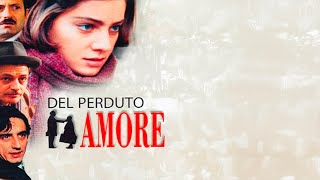 Del perduto amore  HD  Drammatico  Film Completo in Italiano [upl. by Wendi853]